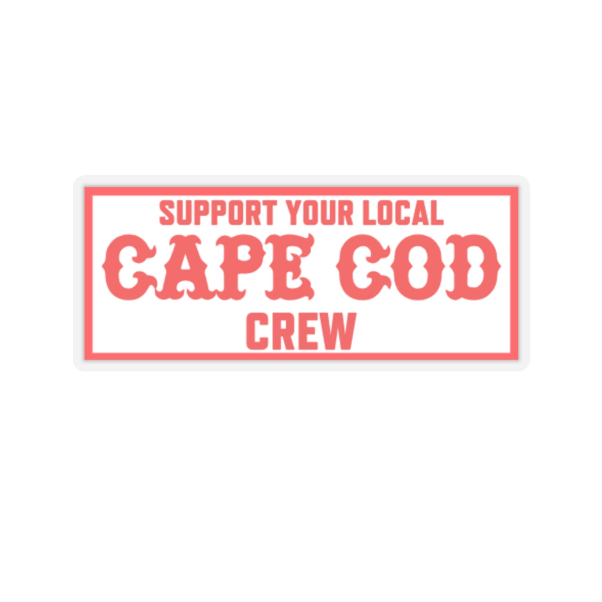 Support Your Local Cape Cod Crew Stickers