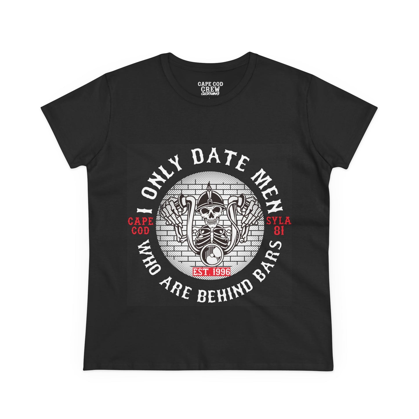 I Only Date Men Who Are Behind Bars  Tee for Women